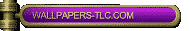 return to WALLPAPERS-TLC site